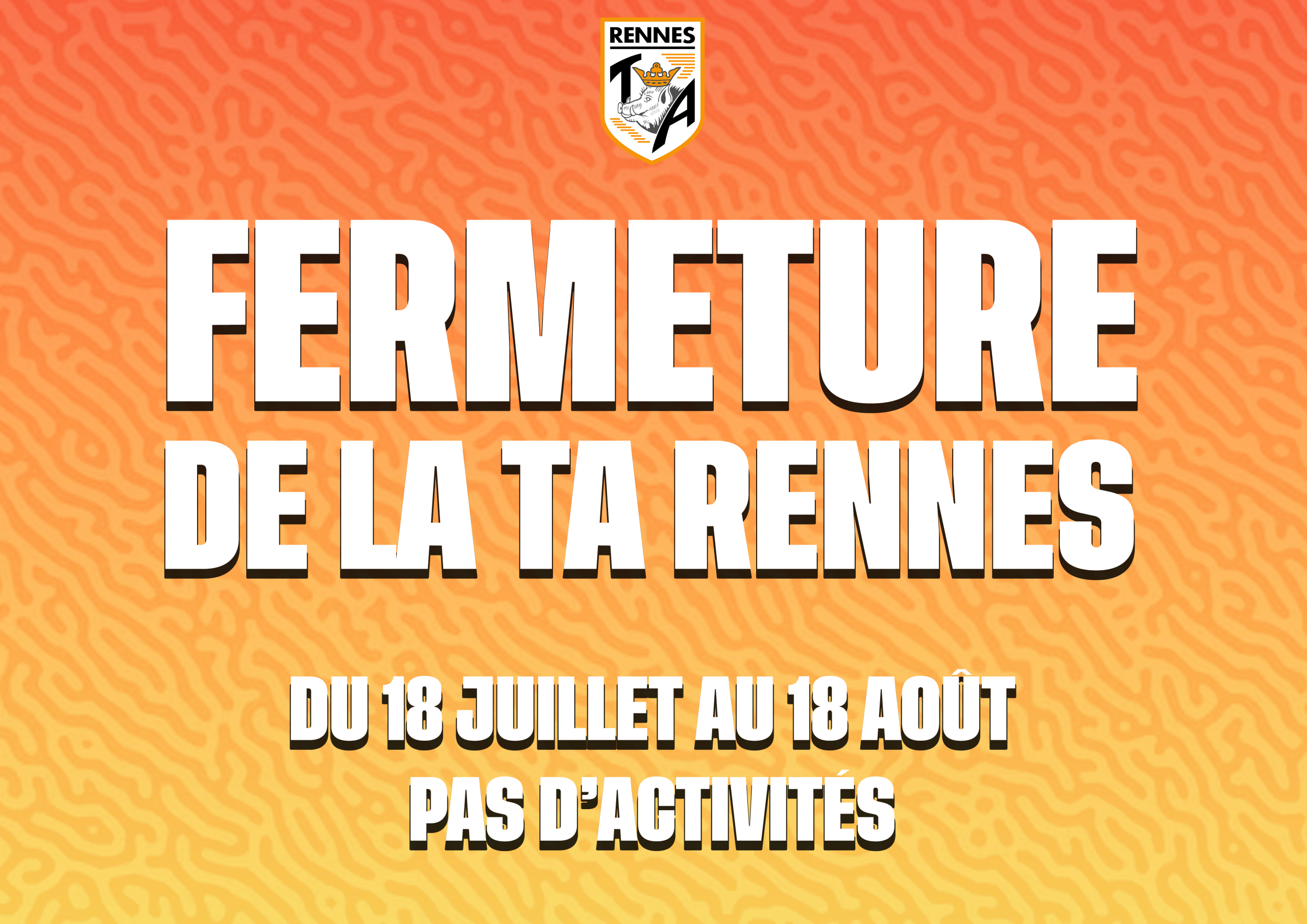 🎒 Fermeture estivale de la TA Rennes